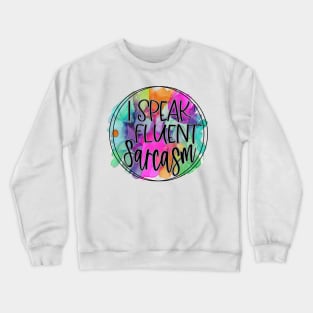 I Speak Fluent Sarcasm Hot Pink Crewneck Sweatshirt